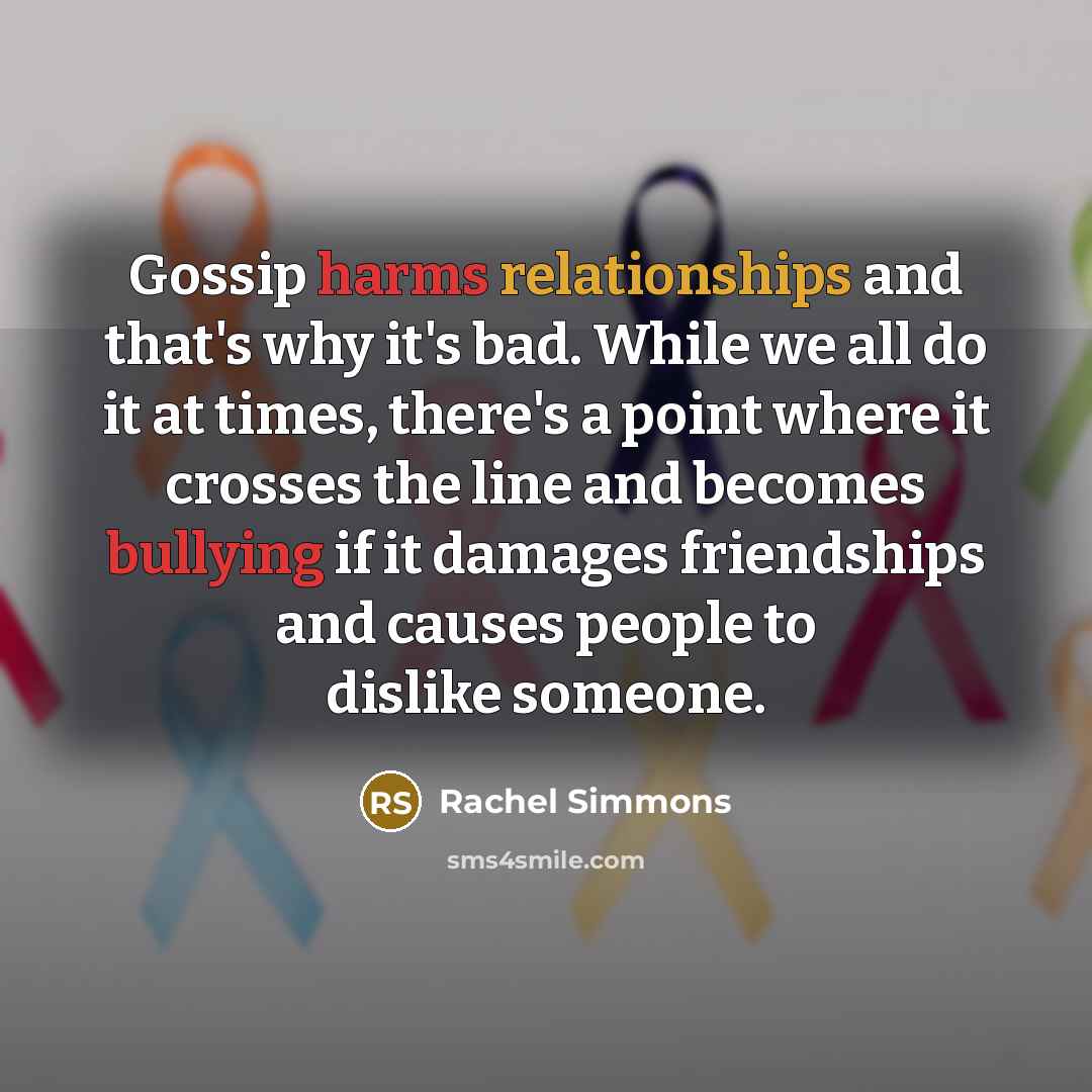 “Gossip harms relationships and that's why it's bad. While we…” quote by Rachel Simmons