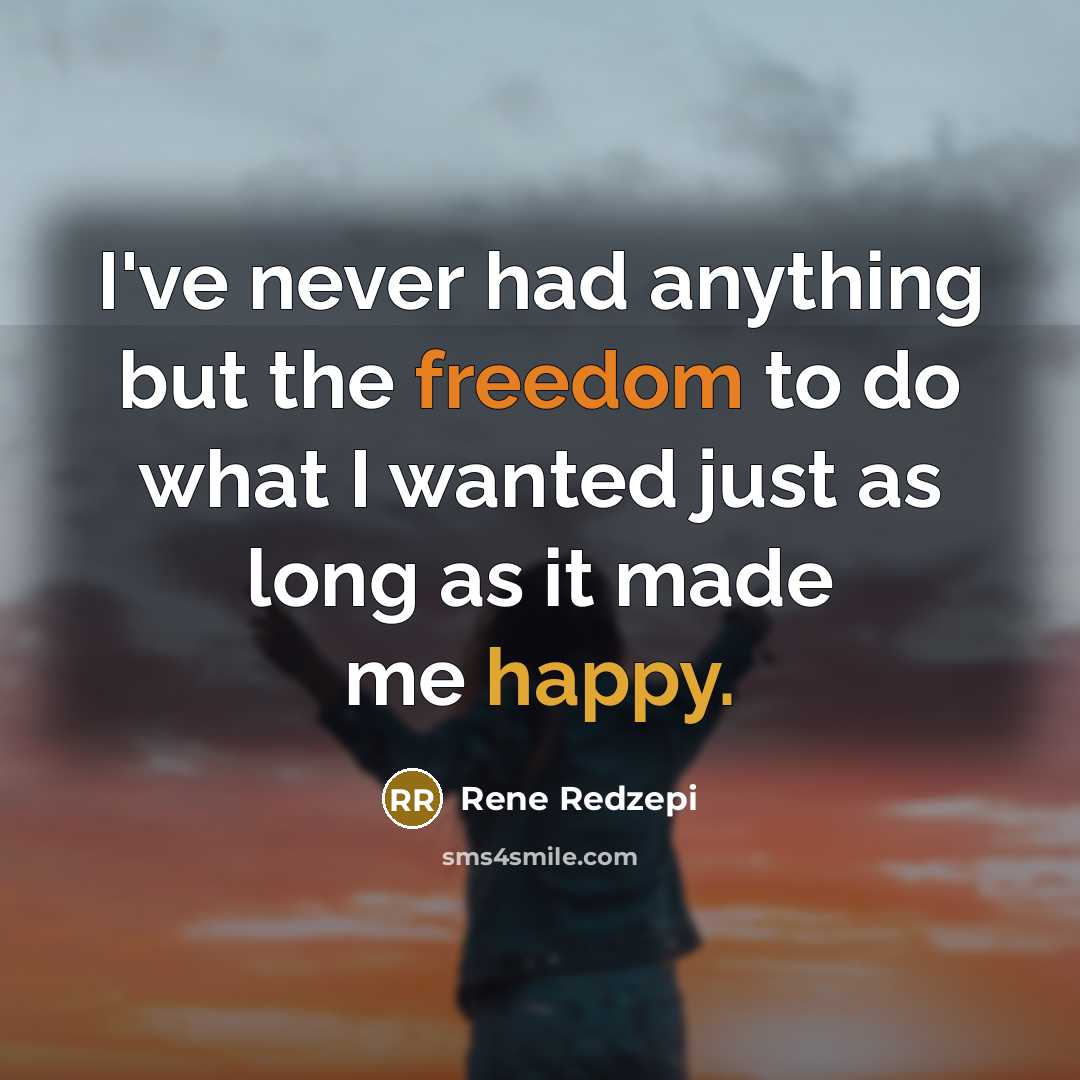 “I've never had anything but the freedom to do what…” quote by Rene Redzepi