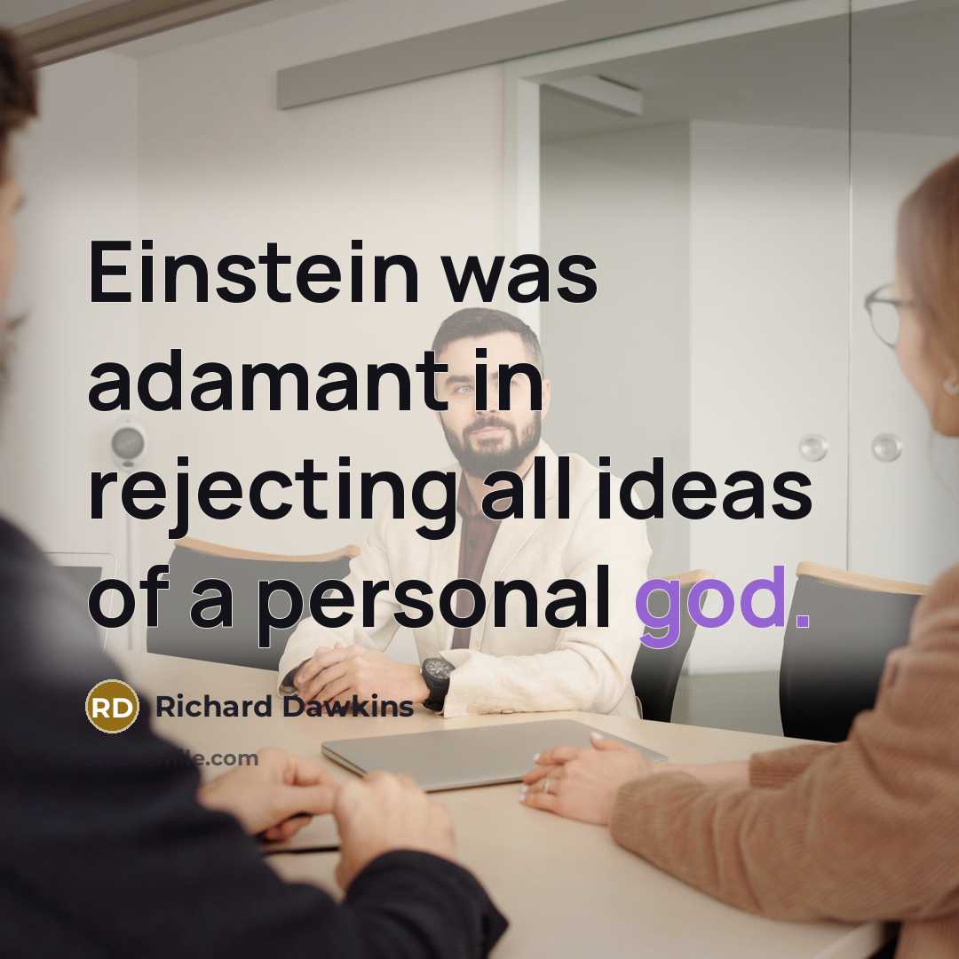 “Einstein was adamant in rejecting all ideas of a personal…” quote by Richard Dawkins