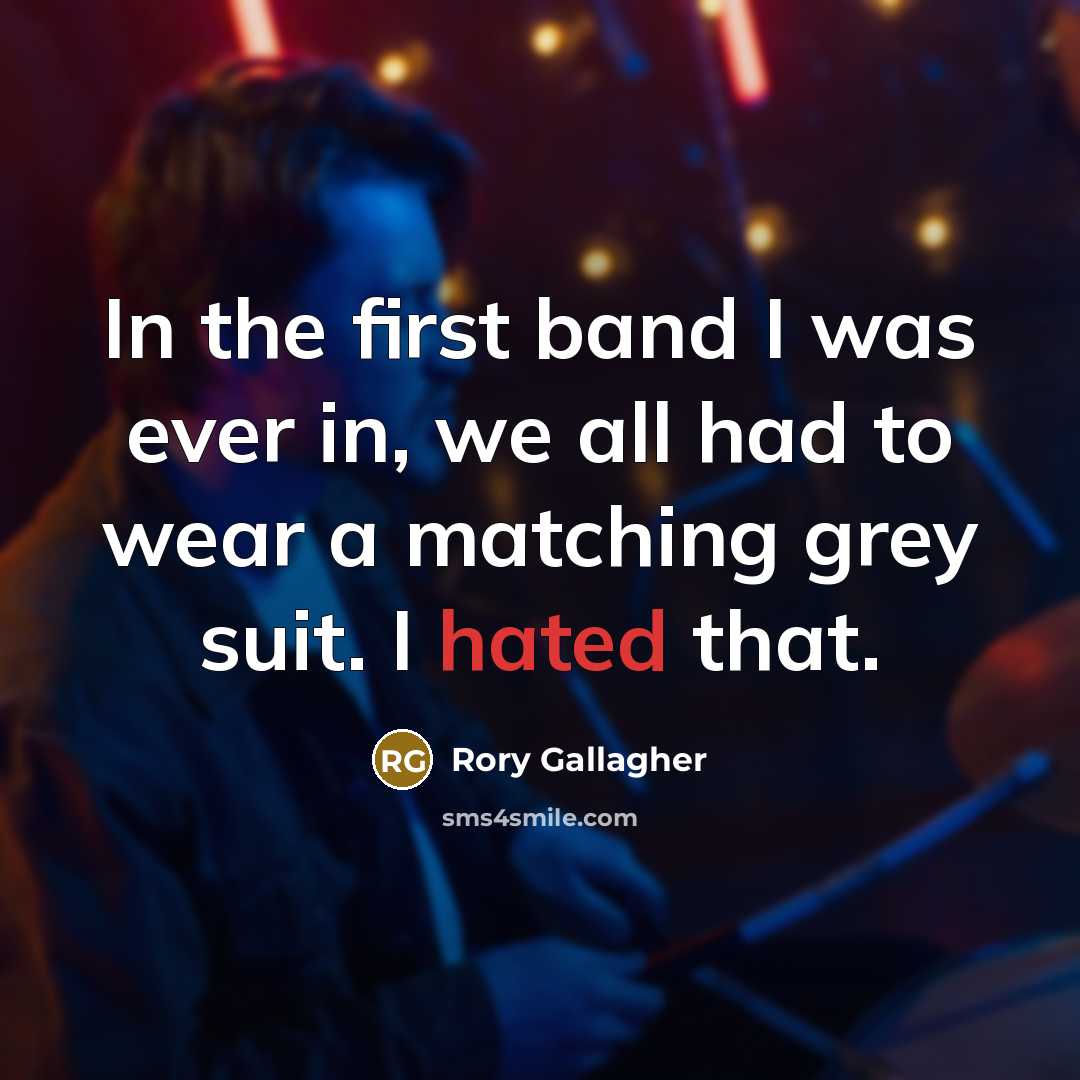 “In the first band I was ever in, we all…” quote by Rory Gallagher