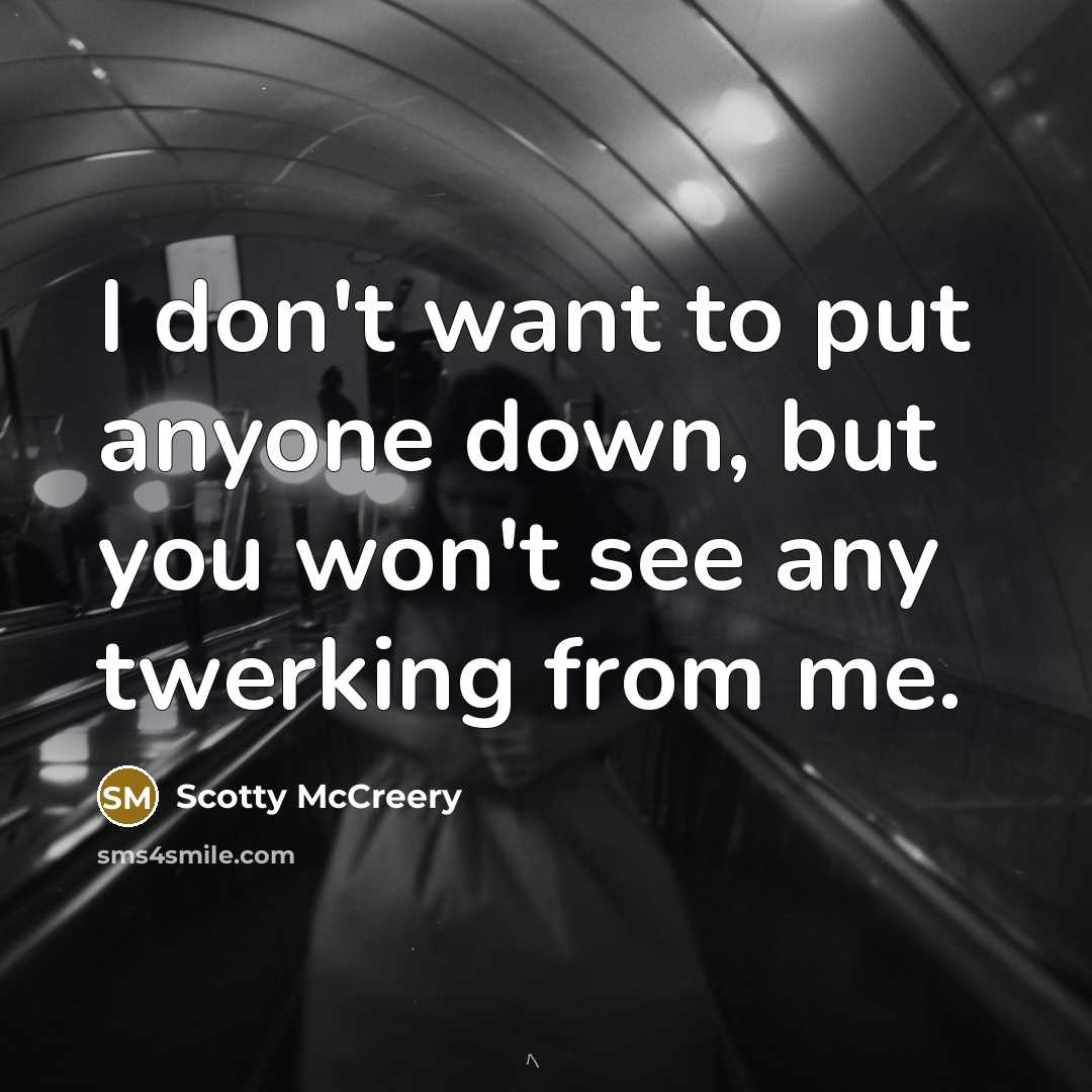 “I don't want to put anyone down, but you won't…” quote by Scotty McCreery