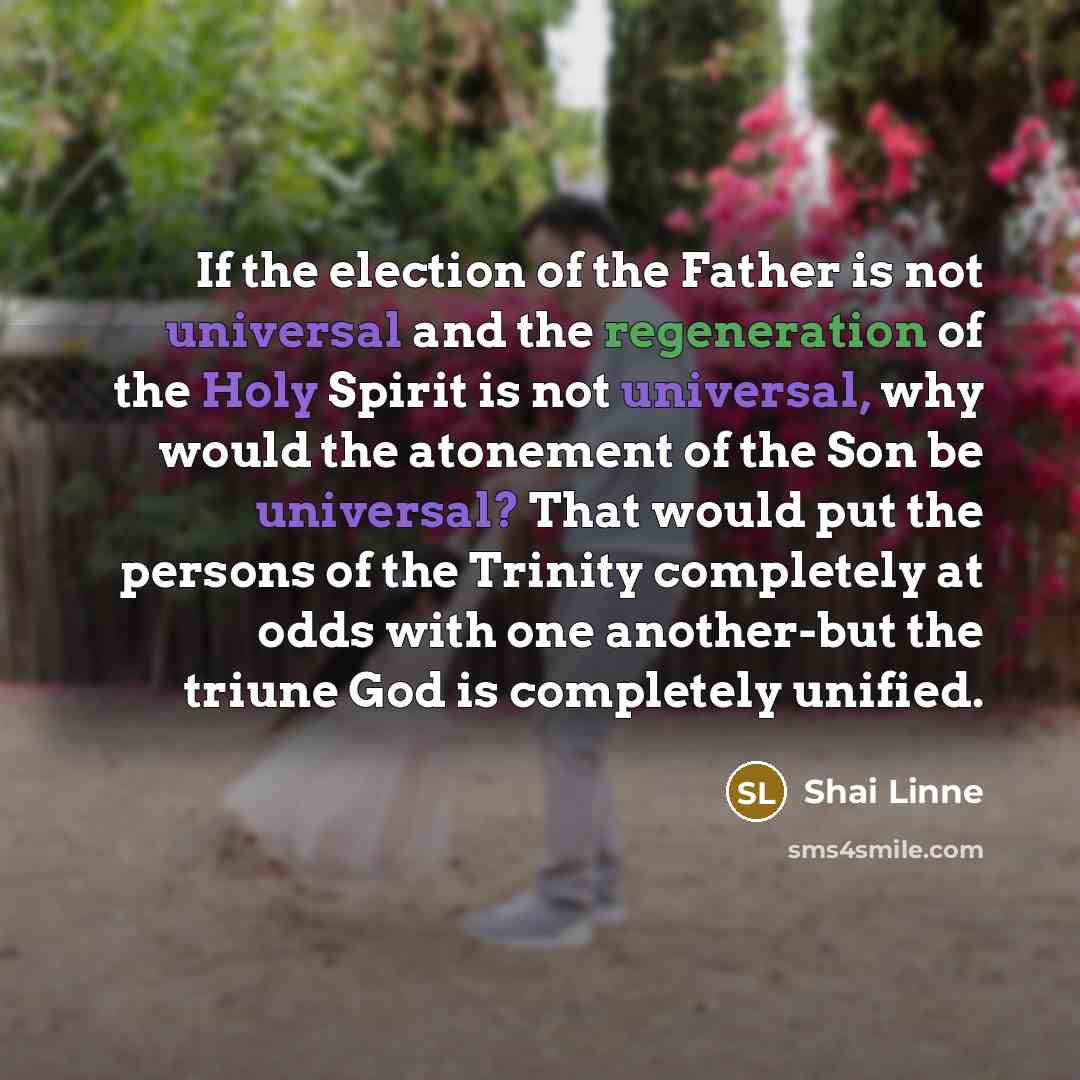 “If the election of the Father is not universal and…” quote by Shai Linne