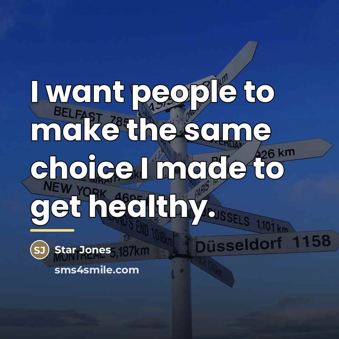 “I want people to make the same choice I made…” quote by Star Jones