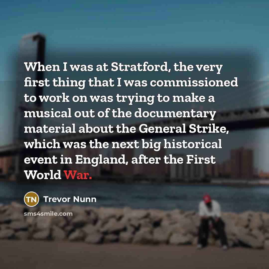 “When I was at Stratford, the very first thing that…” quote by Trevor Nunn