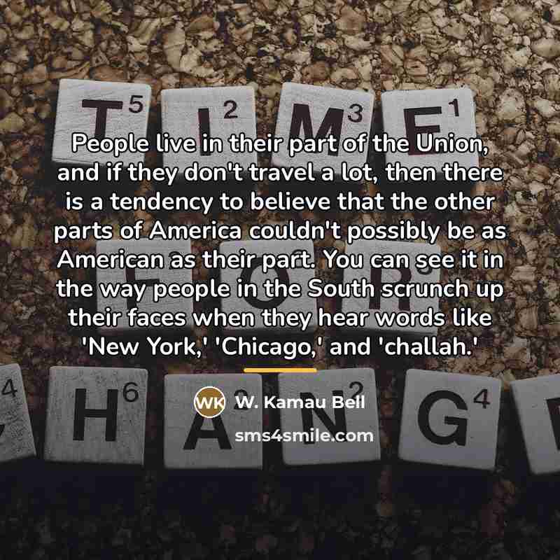 “People live in their part of the Union, and if…” quote by W. Kamau Bell