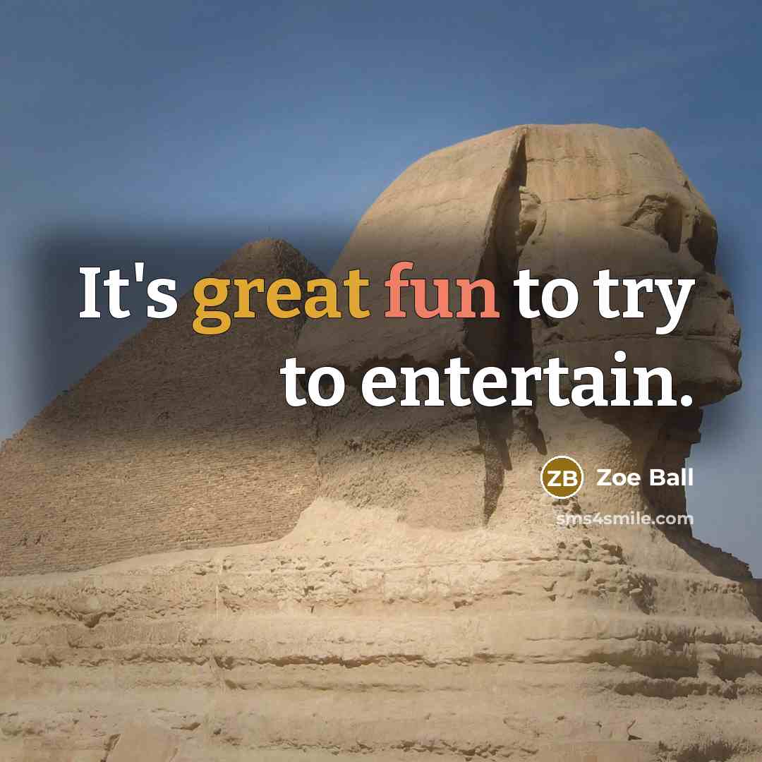 “It's great fun to try to entertain.…” quote by Zoe Ball