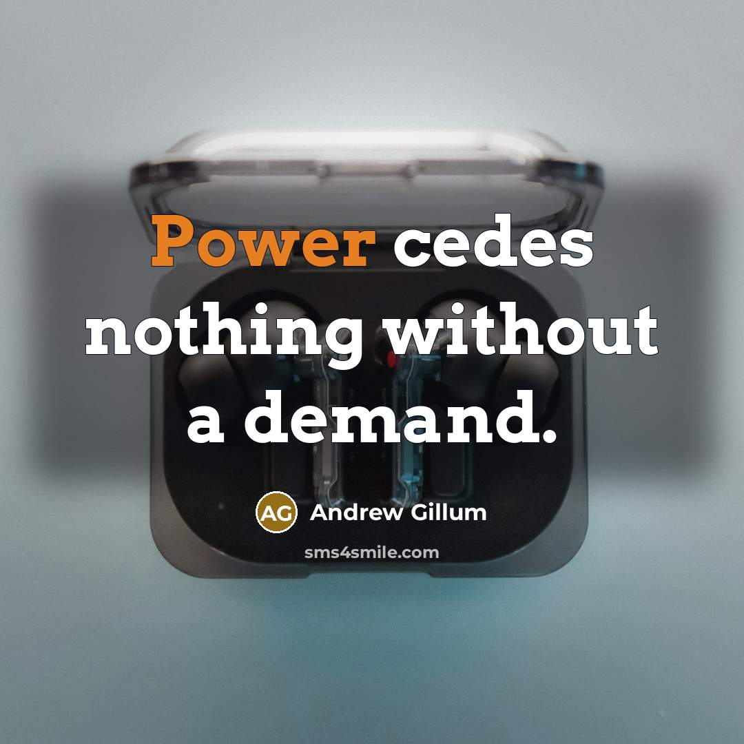 “Power cedes nothing without a demand.…” quote by Andrew Gillum