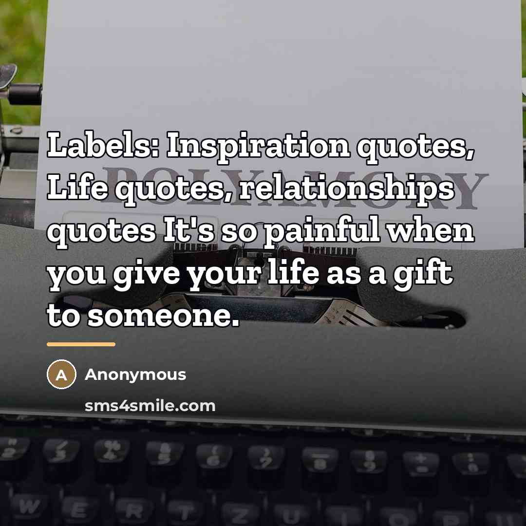 “Labels: Inspiration quotes, Life quotes, relationships quotes It's so painful…” quote by Anonymous