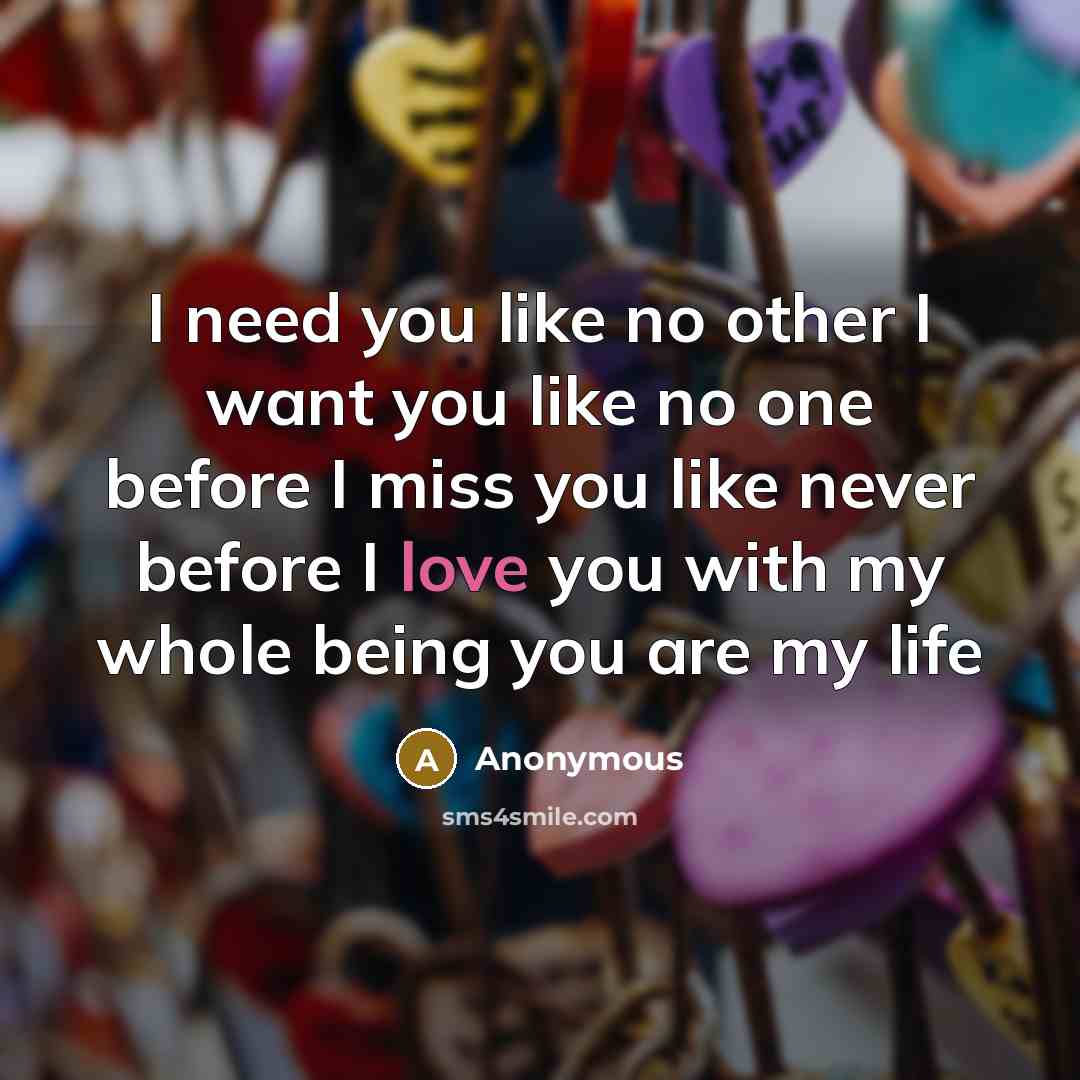 “I need you like no other I want you like…” quote by Anonymous