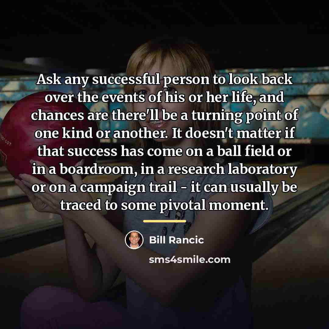 “Ask any successful person to look back over the events…” quote by Bill Rancic
