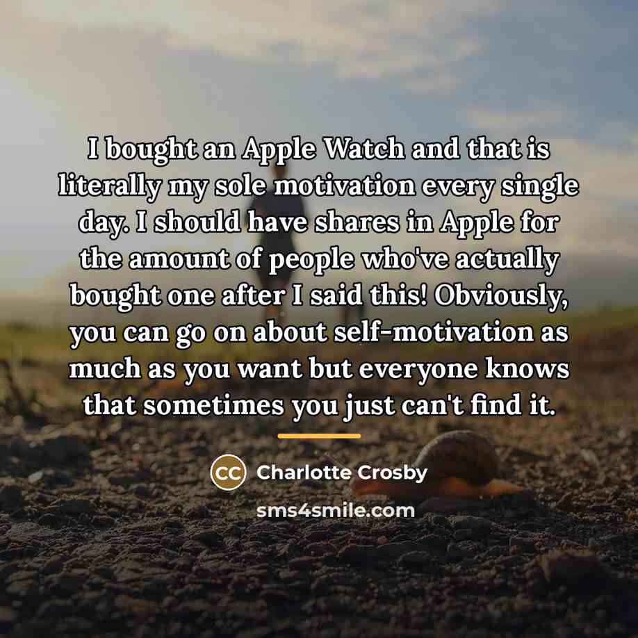 “I bought an Apple Watch and that is literally my…” quote by Charlotte Crosby