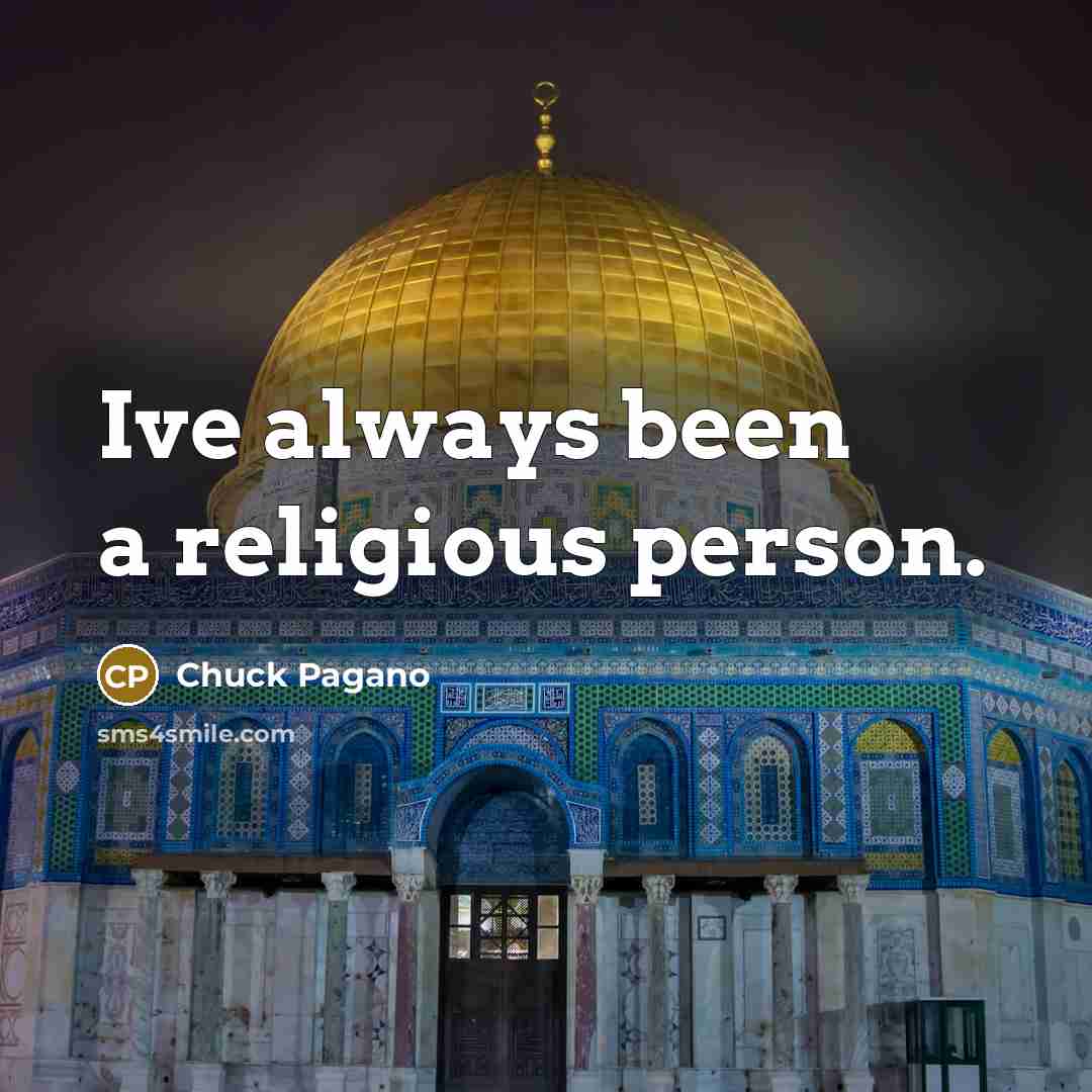 “Ive always been a religious person.…” quote by Chuck Pagano