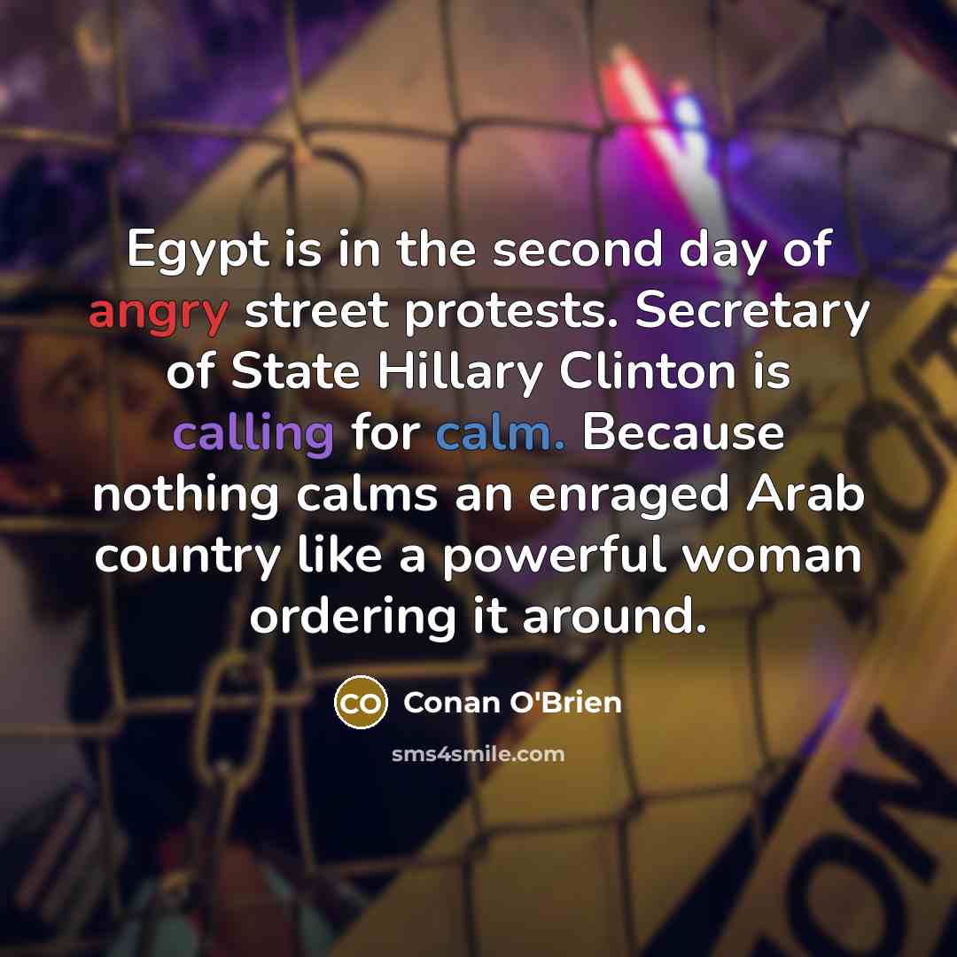 “Egypt is in the second day of angry street protests.…” quote by Conan O'Brien