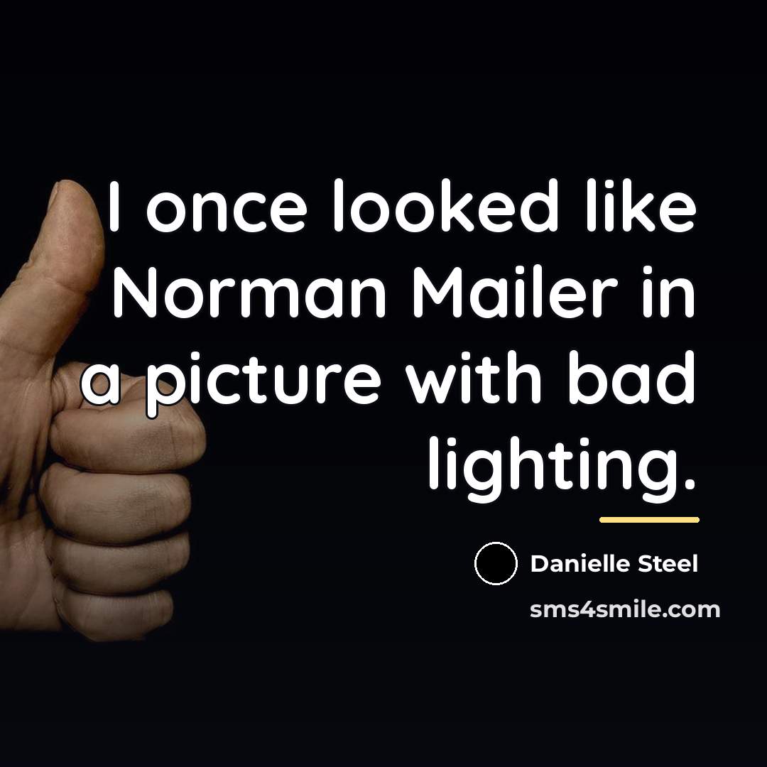 “I once looked like Norman Mailer in a picture with…” quote by Danielle Steel