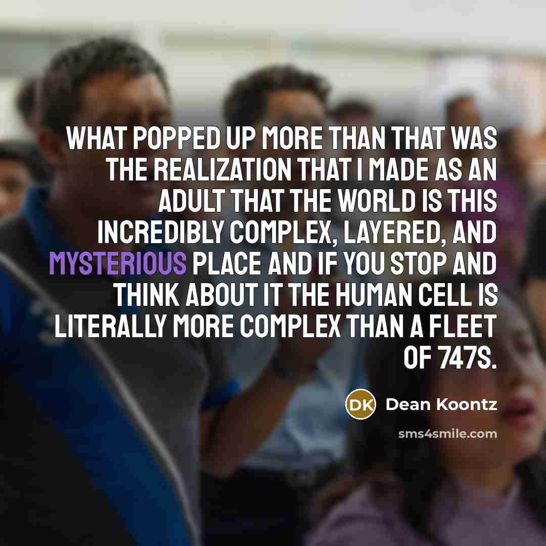“What popped up more than that was the realization that…” quote by Dean Koontz