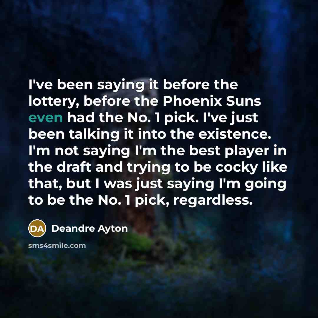 “I've been saying it before the lottery, before the Phoenix…” quote by Deandre Ayton