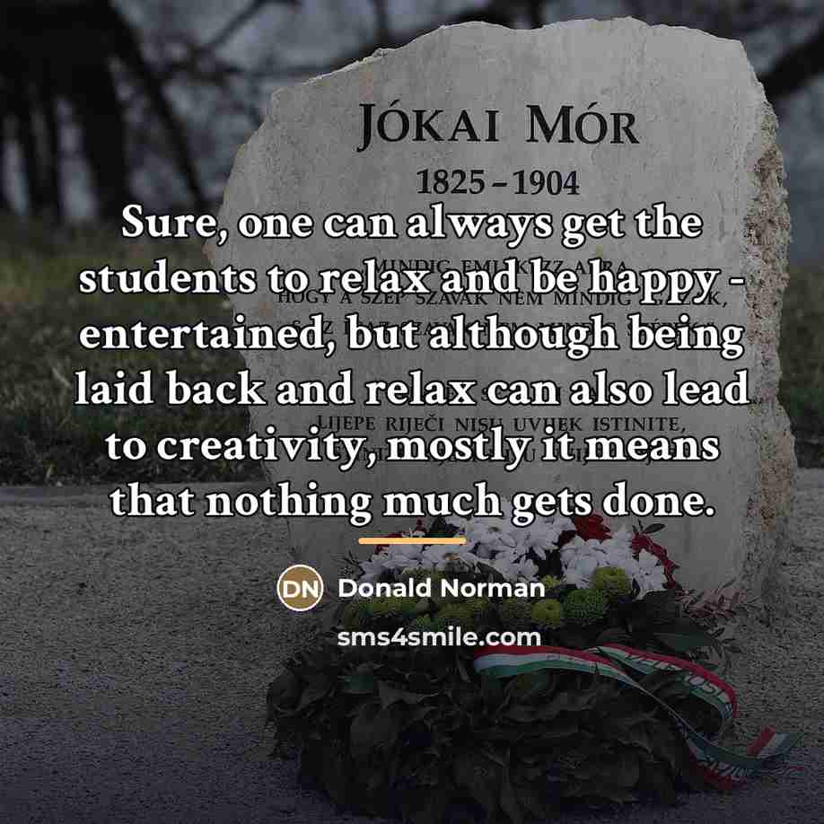 “Sure, one can always get the students to relax and…” quote by Anonymous