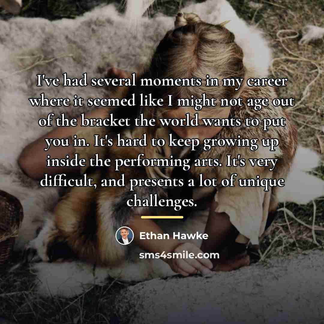 “I've had several moments in my career where it seemed…” quote by Ethan Hawke