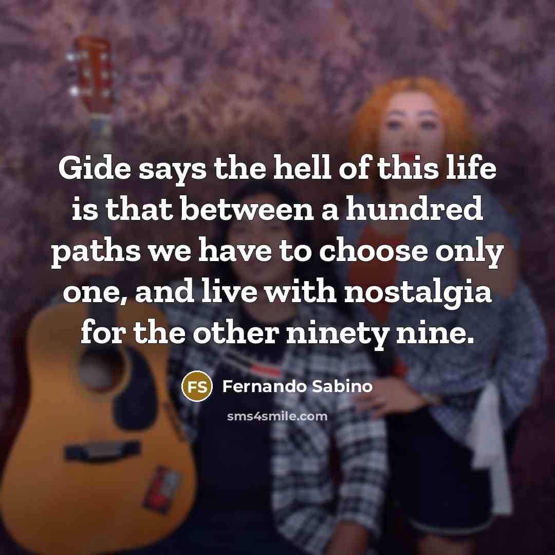 “Gide says the hell of this life is that between…” quote by Fernando Sabino