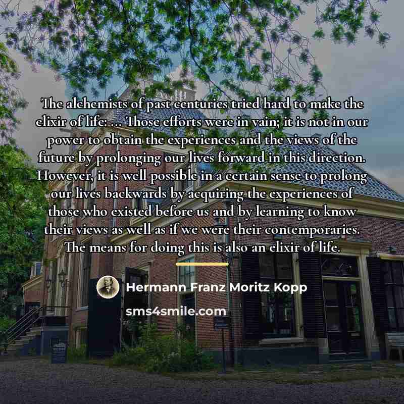 “The alchemists of past centuries tried hard to make the…” quote by Hermann Franz Moritz Kopp