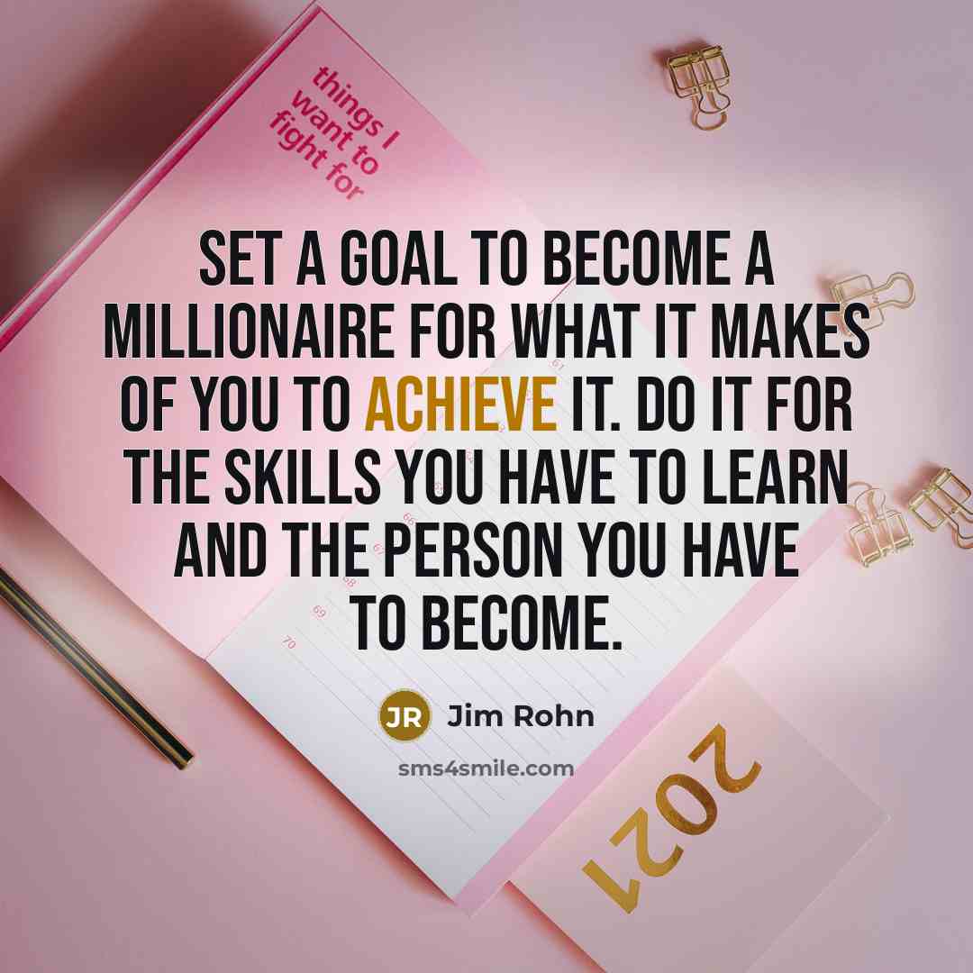 “Set a goal to become a millionaire for what it…” quote by Jim Rohn