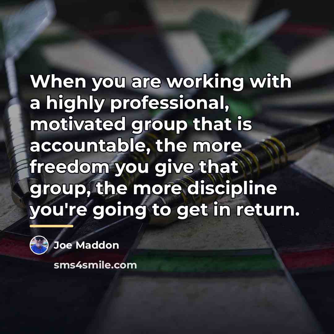 “When you are working with a highly professional, motivated group…” quote by Joe Maddon