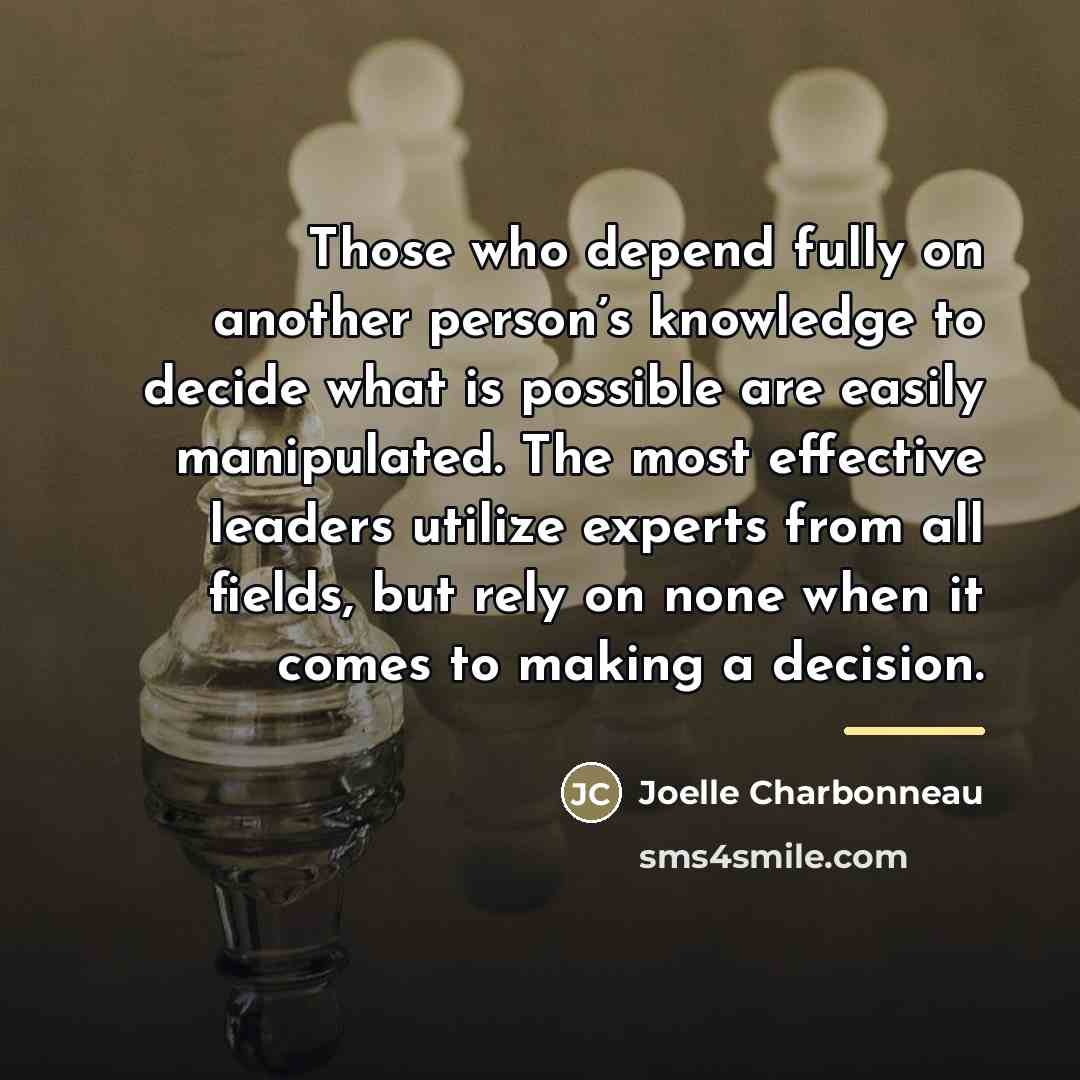 “Those who depend fully on another person’s knowledge to decide…” quote by Joelle Charbonneau