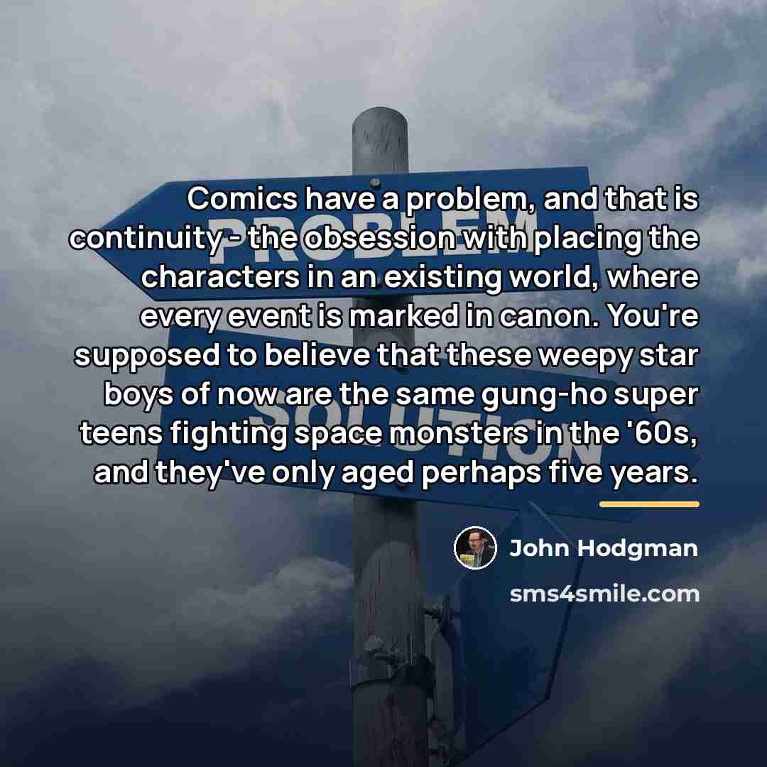 “Comics have a problem, and that is continuity - the…” quote by John Hodgman