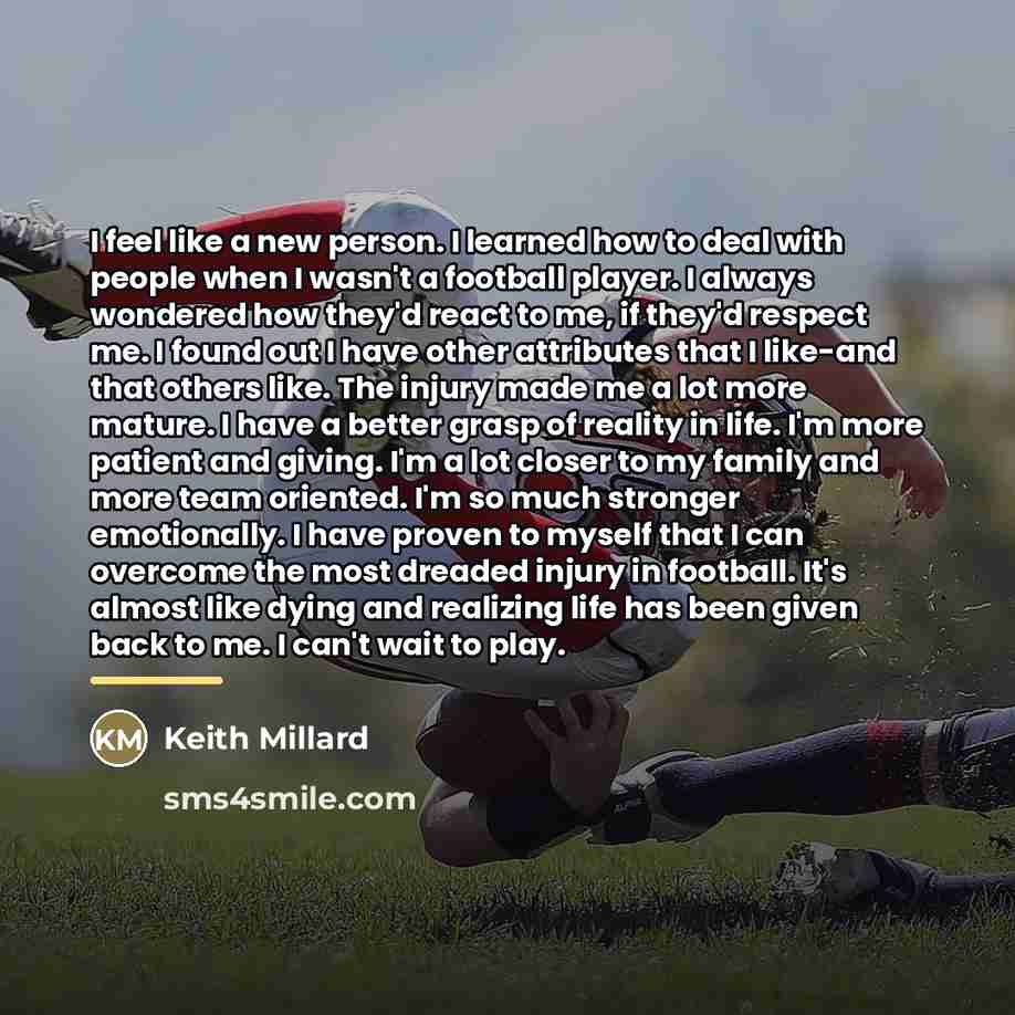 “I feel like a new person. I learned how to…” quote by Keith Millard