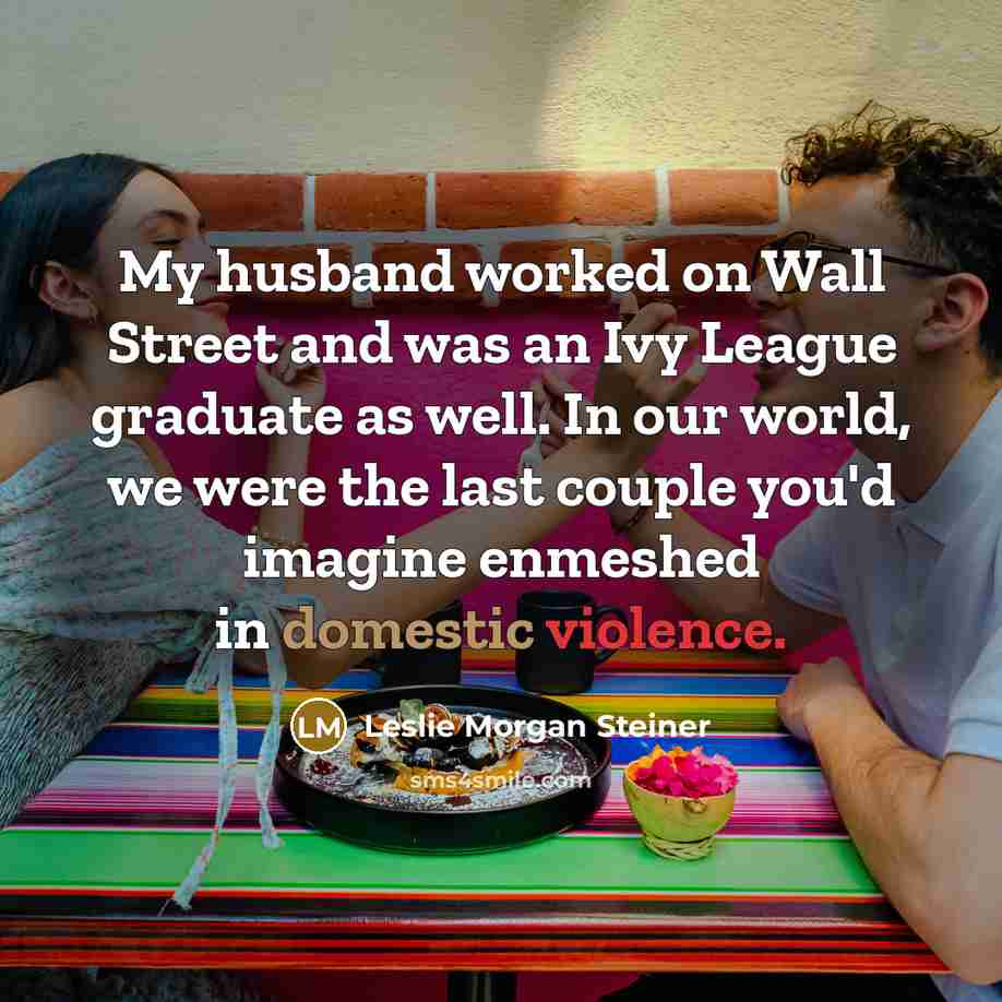 “My husband worked on Wall Street and was an Ivy…” quote by Leslie Morgan Steiner