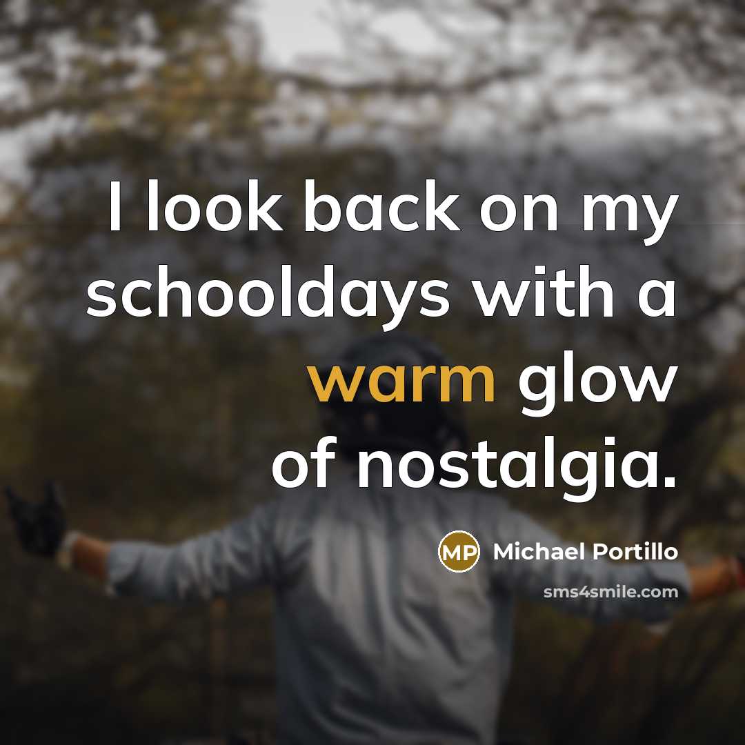“I look back on my schooldays with a warm glow…” quote by Michael Portillo