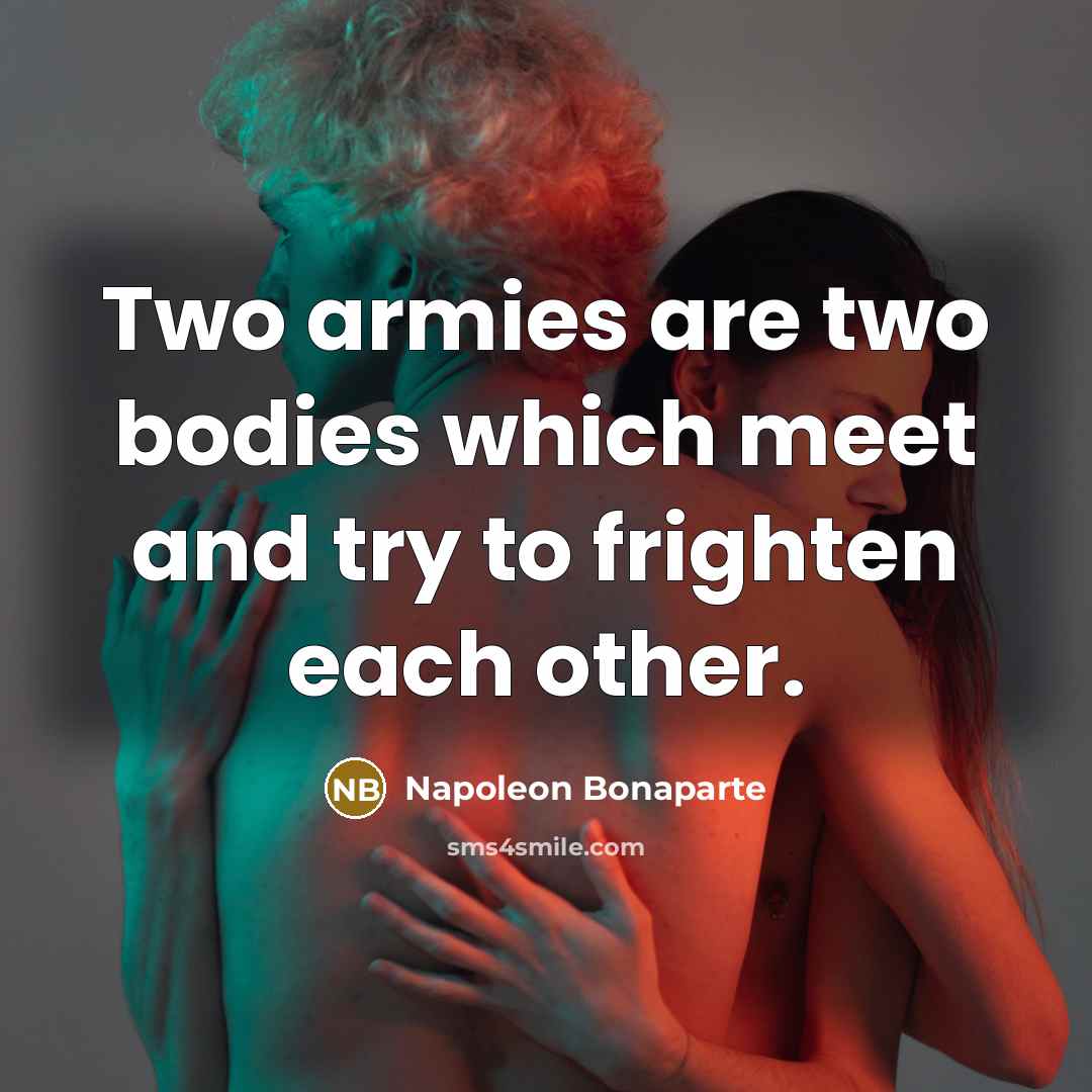 “Two armies are two bodies which meet and try to…” quote by Napoleon Bonaparte