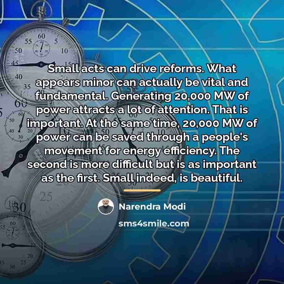 “Small acts can drive reforms. What appears minor can actually…” quote by Narendra Modi