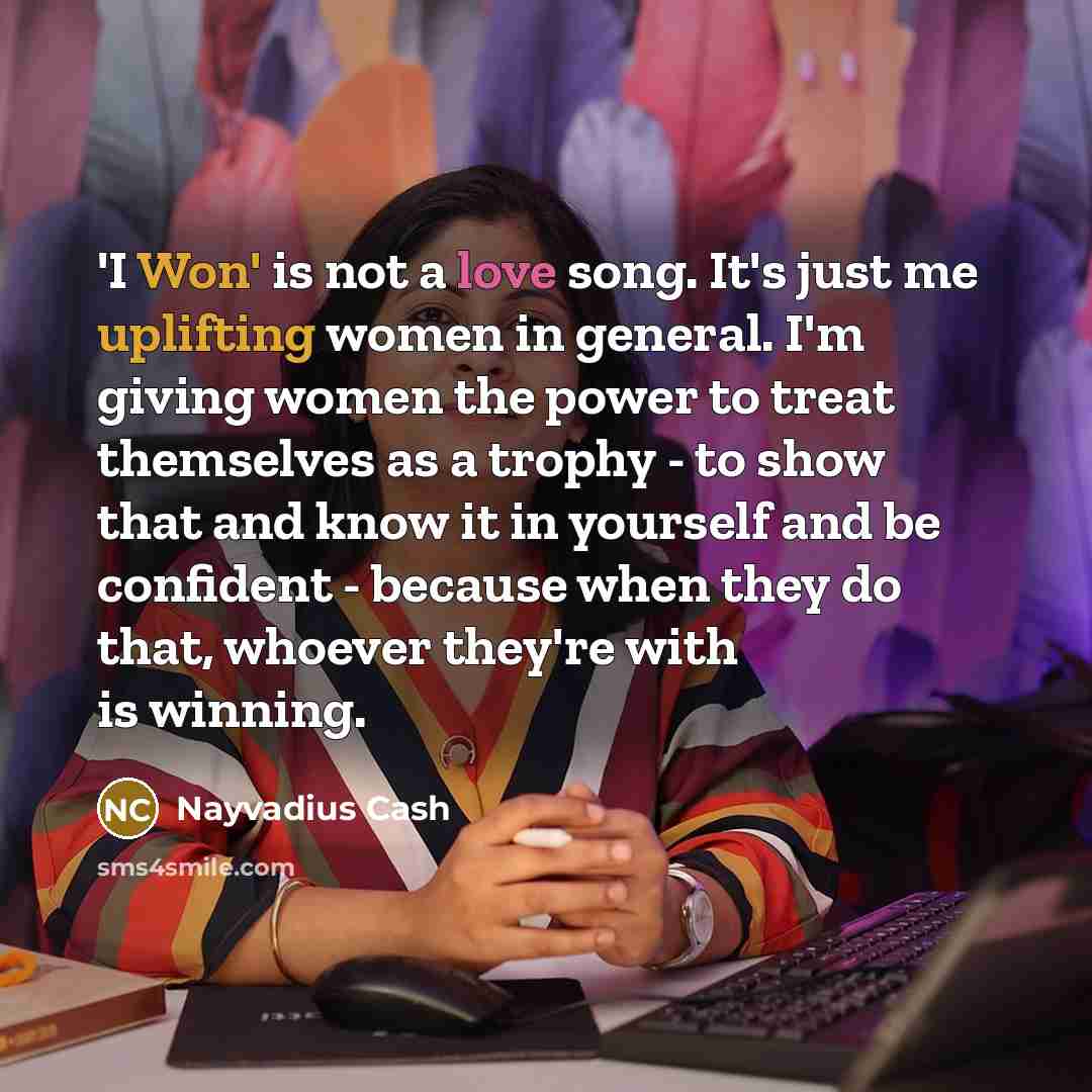 “'I Won' is not a love song. It's just me…” quote by Nayvadius Cash
