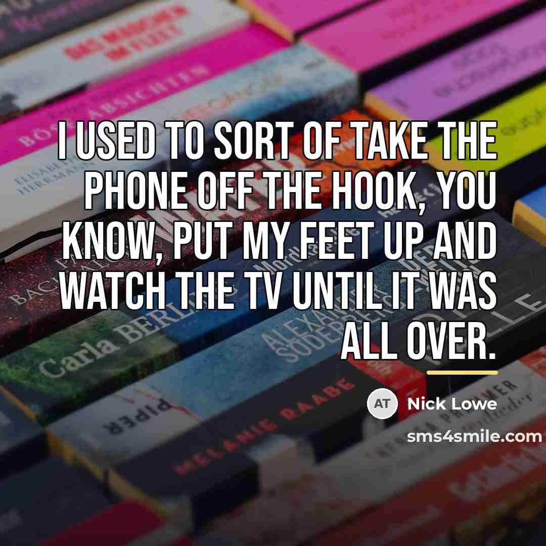“I used to sort of take the phone off the…” quote by Nick Lowe