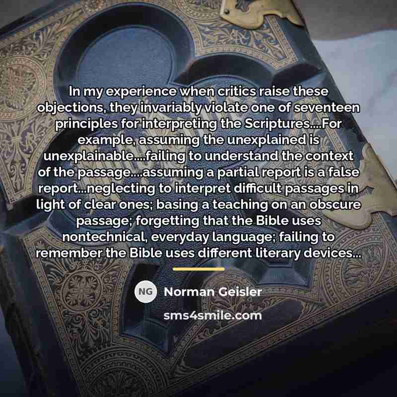 “In my experience when critics raise these objections, they invariably…” quote by Norman Geisler