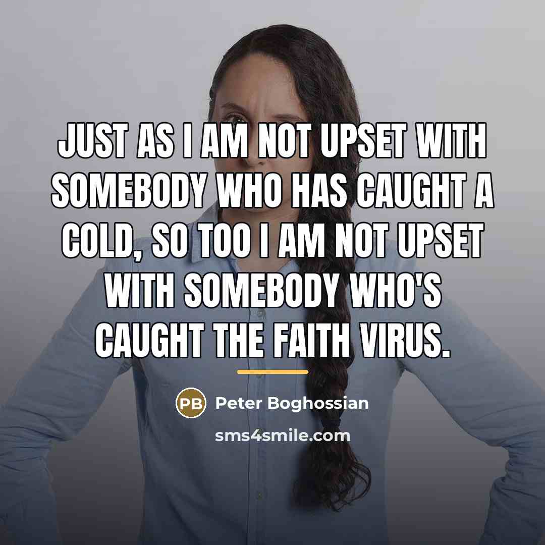 “Just as I am not upset with somebody who has…” quote by Peter Boghossian