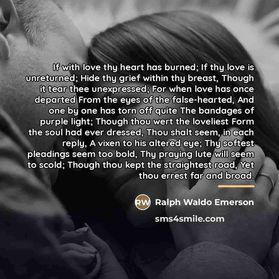 “If with love thy heart has burned; If thy love…” quote by Ralph Waldo Emerson