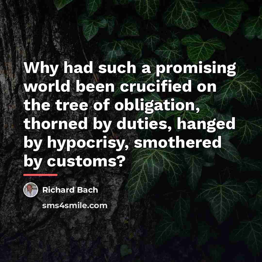 “Why had such a promising world been crucified on the…” quote by Richard Bach