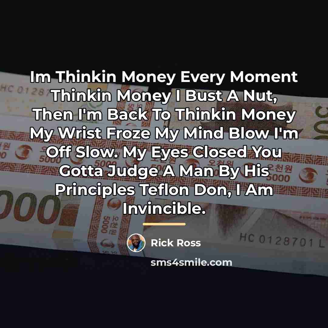 “Im Thinkin Money Every Moment Thinkin Money I Bust A…” quote by Rick Ross