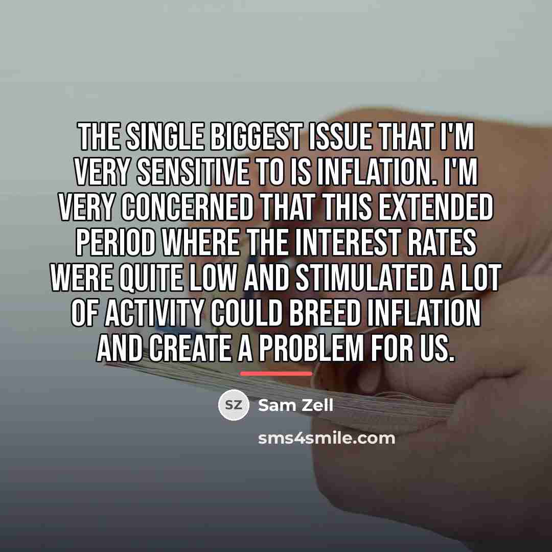 “The single biggest issue that I'm very sensitive to is…” quote by Sam Zell