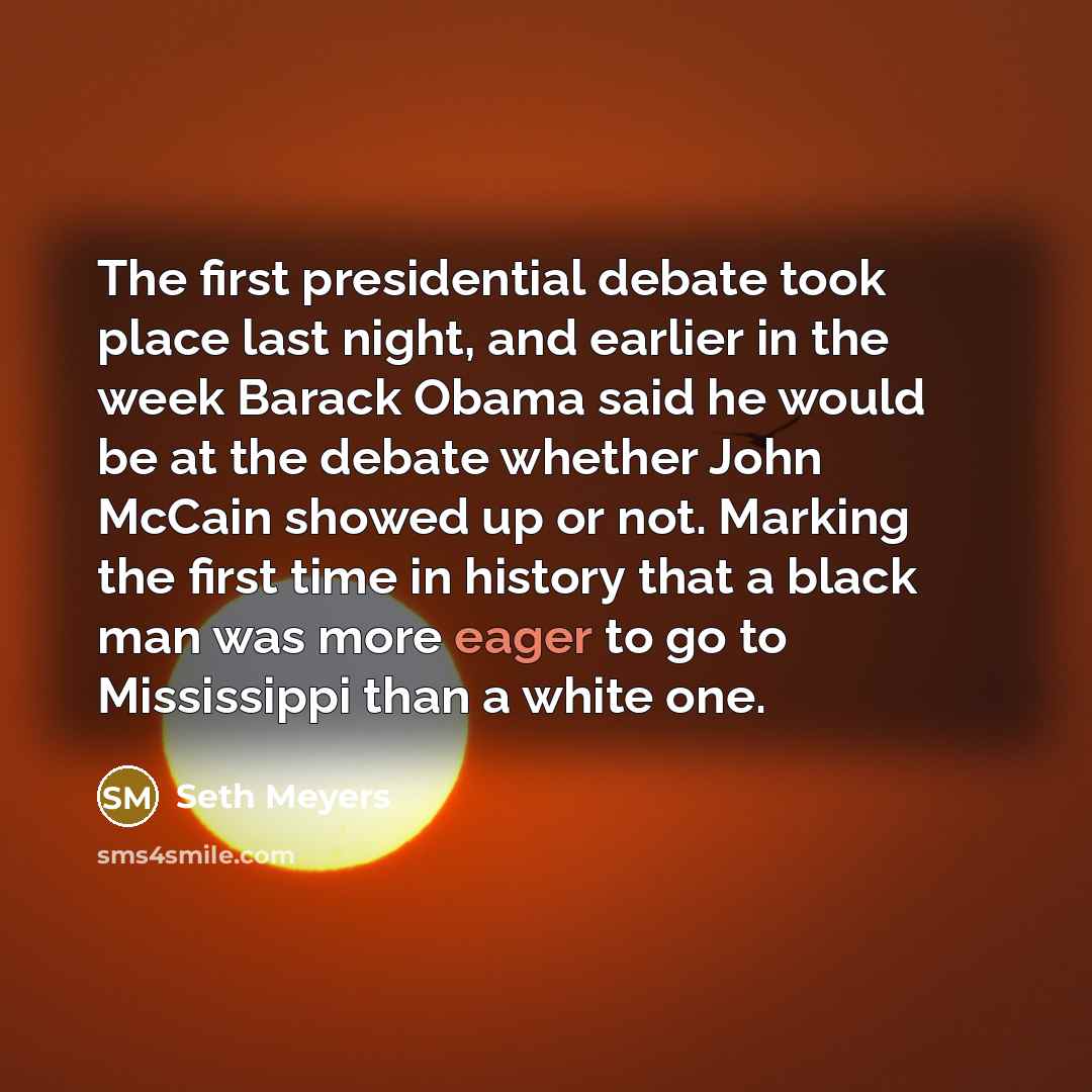“The first presidential debate took place last night, and earlier…” quote by Seth Meyers