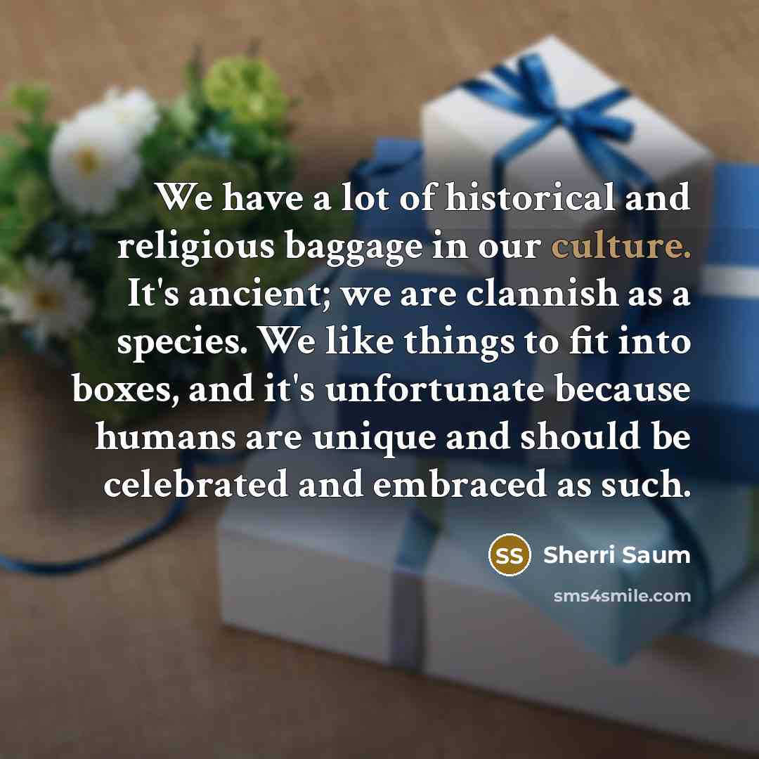 “We have a lot of historical and religious baggage in…” quote by Sherri Saum