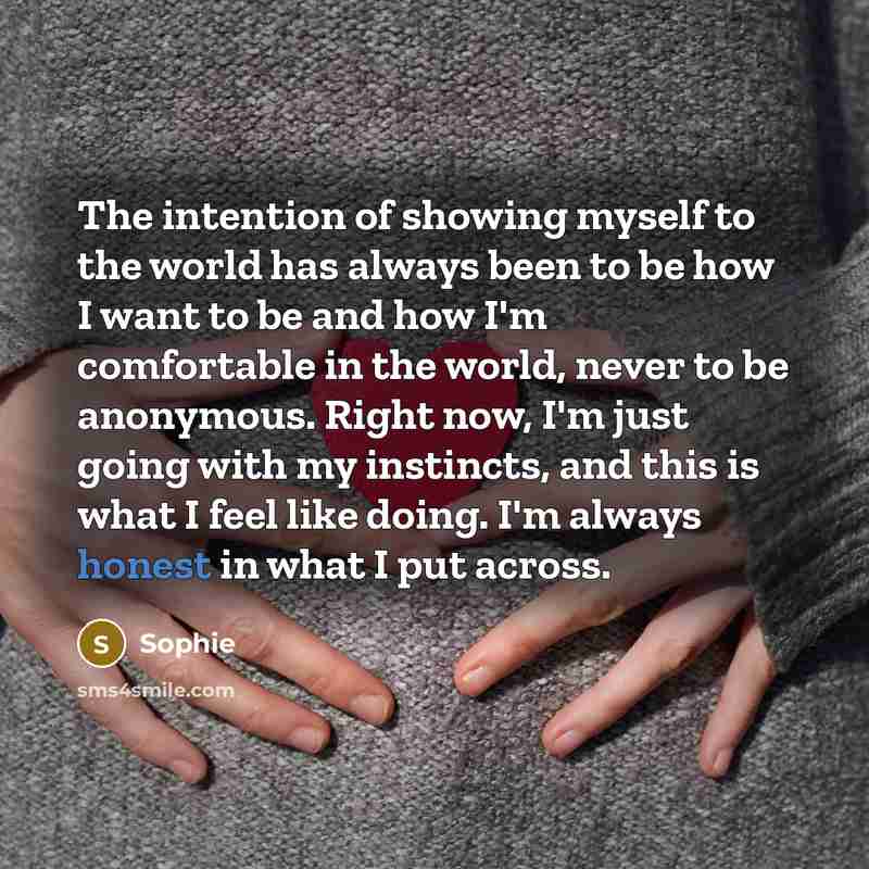 “The intention of showing myself to the world has always…” quote by Sophie