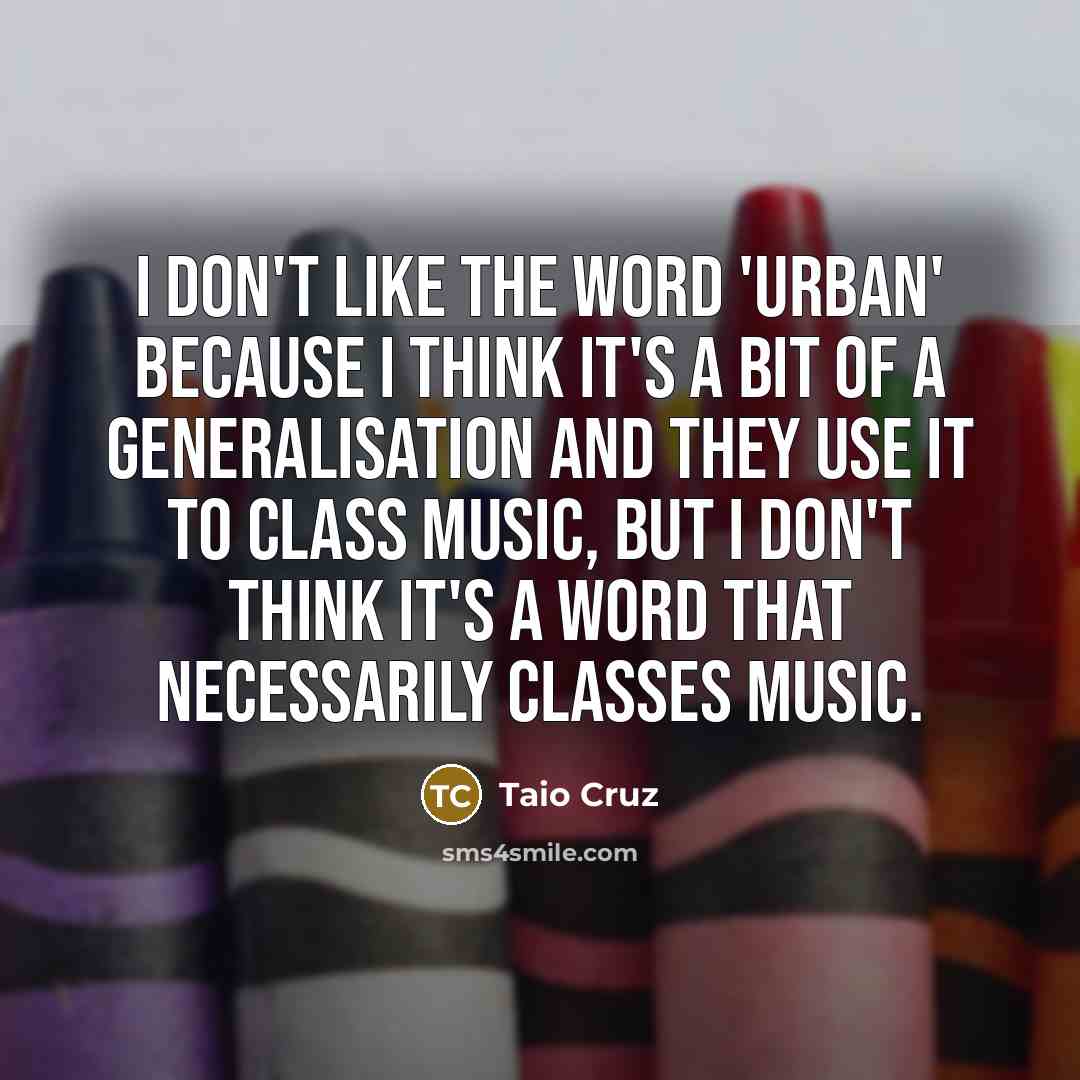 “I don't like the word 'urban' because I think it's…” quote by Taio Cruz