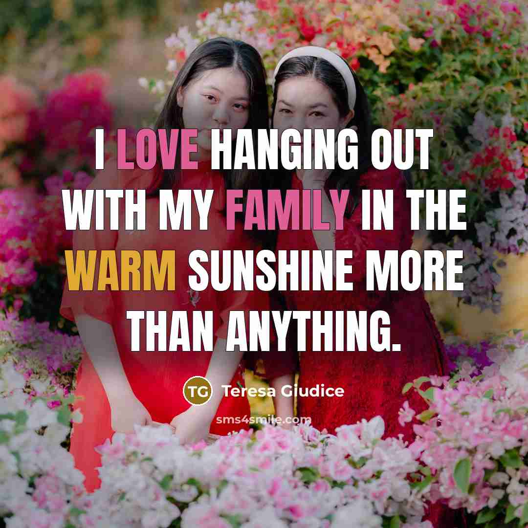 “I love hanging out with my family in the warm…” quote by Teresa Giudice