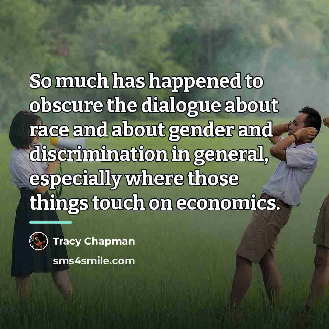 “So much has happened to obscure the dialogue about race…” quote by Tracy Chapman