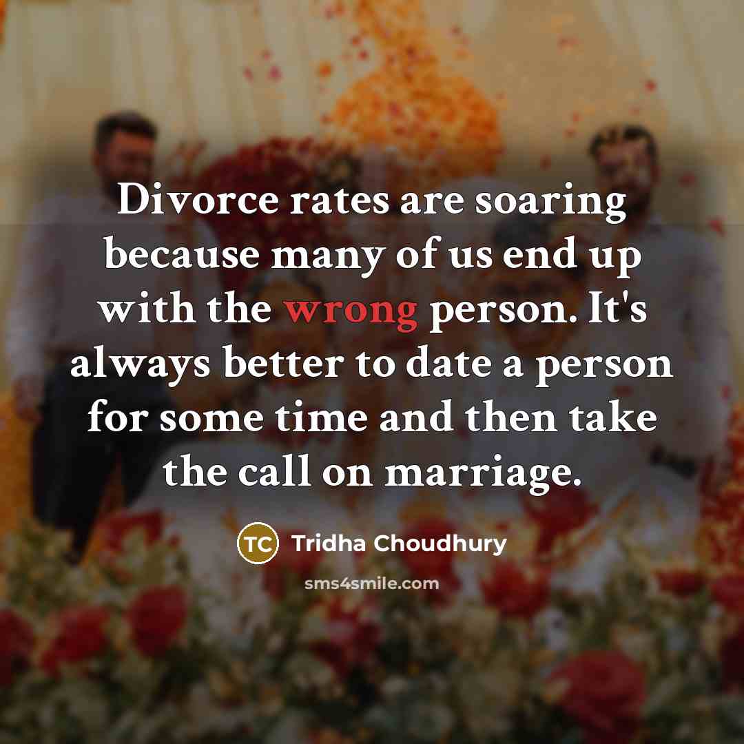 “Divorce rates are soaring because many of us end up…” quote by Tridha Choudhury