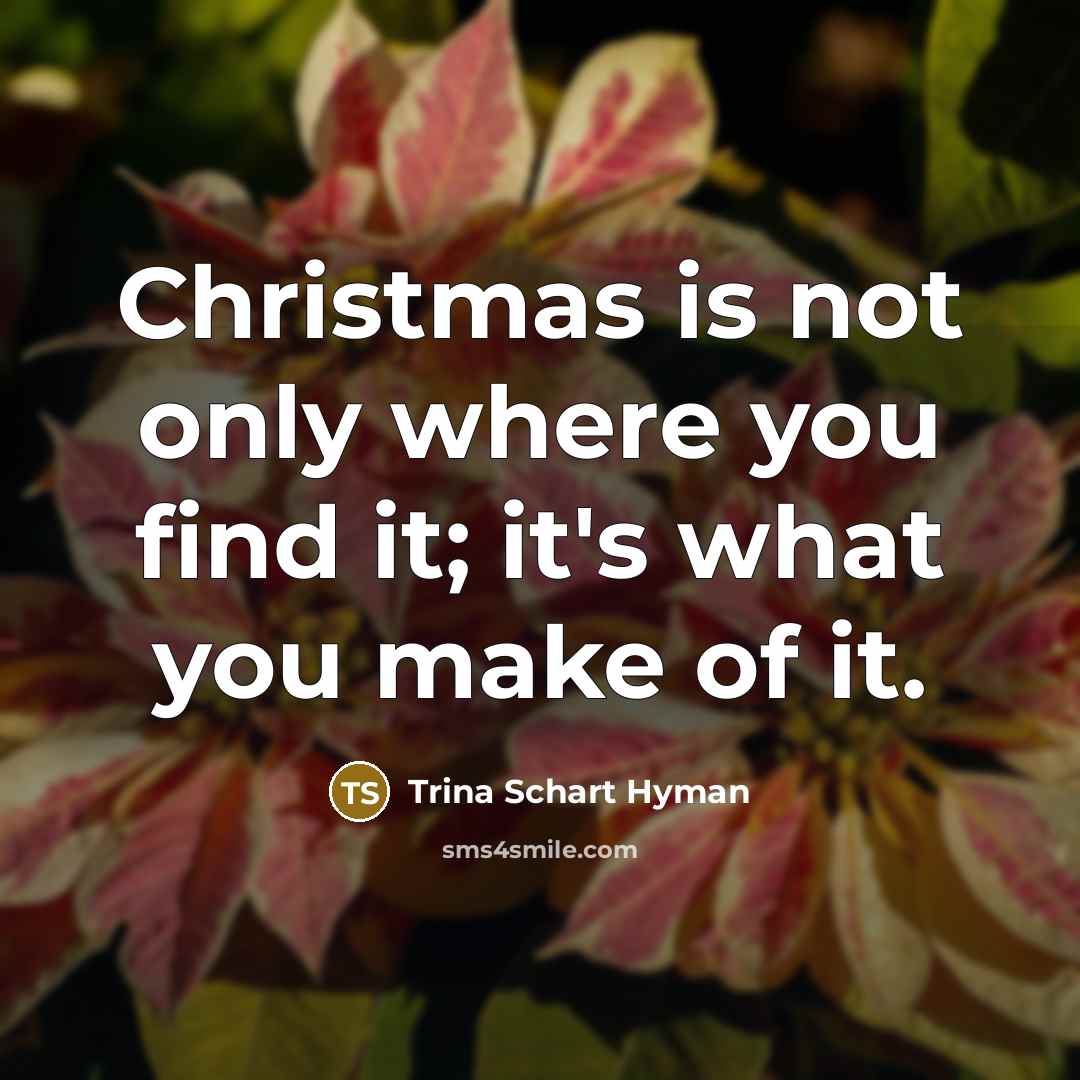 “Christmas is not only where you find it; it's what…” quote by Trina Schart Hyman
