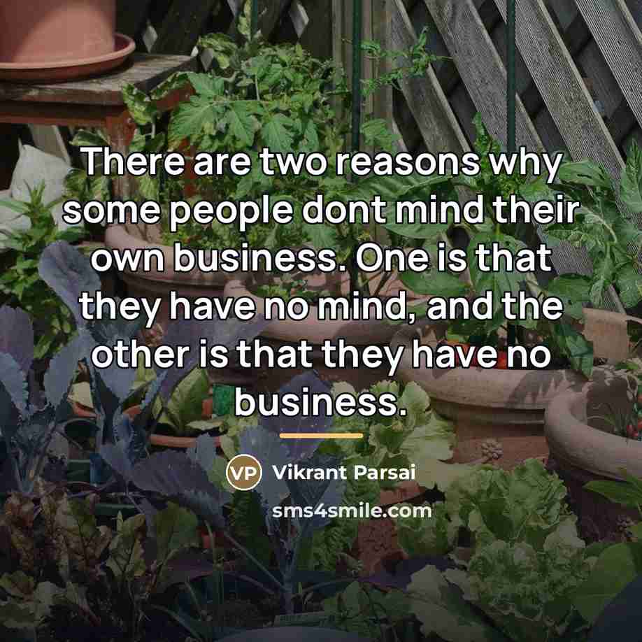 “There are two reasons why some people dont mind their…” quote by Vikrant Parsai